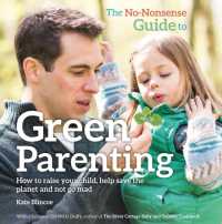 The No-Nonsense Guide to Green Parenting : How to raise your child, help save the planet and not go mad