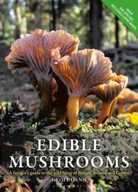 Edible Mushrooms : A forager's guide to the wild fungi of Britain, Ireland and Europe