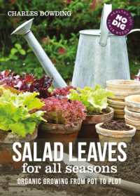 Salad Leaves for All Seasons : Organic Growing from Pot to Plot -- Hardback （2 New edit）