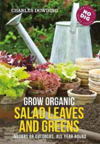 Grow Organic Salad Leaves and Greens : Indoors or outdoors, all year round （3RD）