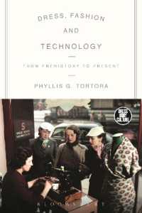服飾の技術史：先史時代から現代まで<br>Dress, Fashion and Technology : From Prehistory to the Present (Dress, Body, Culture)