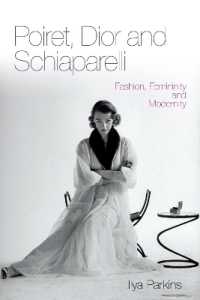 Poiret, Dior and Schiaparelli : Fashion, Femininity and Modernity