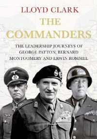 Commanders : The Leadership Journeys of George Patton, Bernard Montgomery and Erwin Rommel -- Hardback （Main）