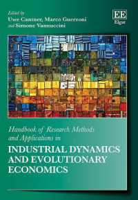 産業ダイナミクスと行動経済学の方法と応用ハンドブック<br>Handbook of Research Methods and Applications in Industrial Dynamics and Evolutionary Economics (Handbooks of Research Methods and Applications series)