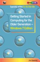 Getting Started in Computing for the Older Generation - Windows 7 Edition -- Paperback / softback （7th ed.）