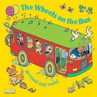 The Wheels on the Bus go Round and Round (Classic Books with Holes Board Book) （Board Book）