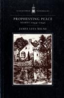 Prophesying Peace: Diaries 1944-1945