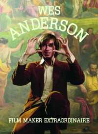 Wes Anderson: Filmaker Extraordinare