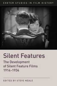 Silent Features : The Development of Silent Feature Films 1914 - 1934 (Exeter Studies in Film History)