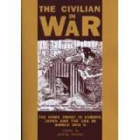 The Civilian in War : The Home Front in Europe, Japan and the USA in World War II (Exeter Studies in History)
