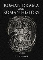 Roman Drama and Roman History (Exeter Studies in History)