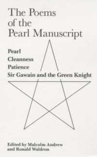Poems of the Pearl Manuscript : Pearl, Cleanness, Patience and Gawain and the Green Knight (Exeter Medieval Texts and Studies) （3TH）