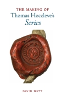 The Making of Thomas Hoccleve's 'Series' (Exeter Medieval Texts and Studies)