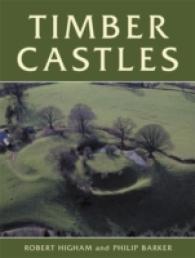 Timber Castles (Exeter Studies in Medieval Europe) （2ND）