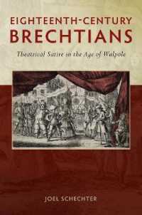 Eighteenth-Century Brechtians : Theatrical Satire in the Age of Walpole (Exeter Performance Studies)