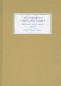 ロセッティ書簡集　第３巻：チェルシー時代第１部：危機の前奏１８６３－１８６７年<br>The Correspondence of Dante Gabriel Rossetti 3 : The Chelsea Years, 1863-1872: Prelude to Crisis I. 1863-1867