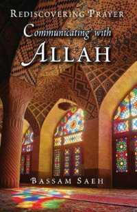 Communicating with Allah : Rediscovering Prayer (Salah)