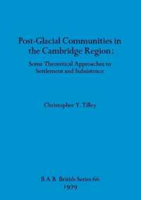 Postglacial Communities in the Cambridge Region : Some Theoretical Approaches to Settlement and Subsistence