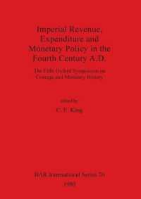 Imperial Revenue Expenditure and Monetary Policy in the Fourth Century A.D. : The Fifth Oxford Symposium on Coinage and Monetary History