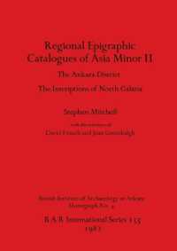 Regional Epigraphic Catalogues of Asia Minor : The Ankara District. the Inscriptions of North Galatia