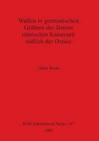 Waffen in germanischen Grabern der alteren romischen Kaiserzeit sudlich der Ostsee