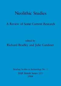 Neolithic Studies : A Review of Some Current Research