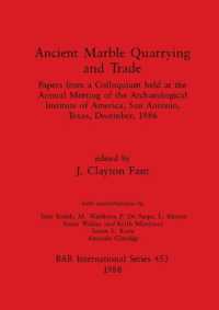 Roman Marble Quarrying and Trade : Papers from a Colloquium held at the Annual Meeting of the Archaeological Institute of America, San Antonio, Texas, December, 1986
