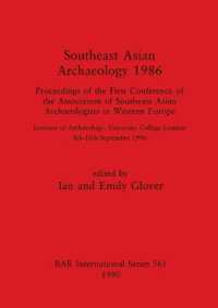 Southeast Asian Archaeology 1986 : Proceedings of the First Conference of the Association of Southeast Asian Archaeologists in Western Europe: Institute of Archaeology, University College London, 8th - 10th September 1986