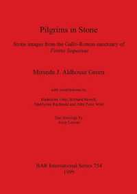 Pilgrims in Stone : Stone images from the Gallo-Roman sanctuary of Fontes Sequanae (British Archaeological Reports International Series)