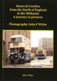 Buses and Coaches from the North of England to the Midlands - a Journey in Pictures : Photography Colin F White