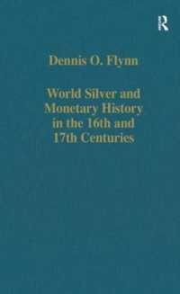 World Silver and Monetary History in the 16th and 17th Centuries (Variorum Collected Studies)