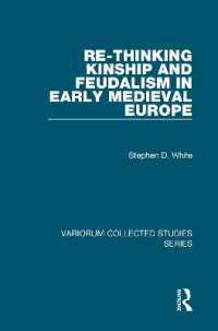 近代初期ヨーロッパ家族制・封建制再考<br>Re-Thinking Kinship and Feudalism in Early Medieval Europe (Variorum Collected Studies)