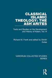 Classical Islamic Theology: The Ash`arites : Texts and Studies on the Development and History of Kalam, Vol. III (Variorum Collected Studies)