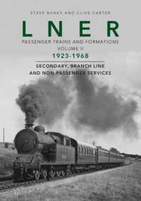 LNER Passenger Trains and Formations Volume II : 1923-1967, Secondary, Branch Line and Non-Passenger Services （2ND）