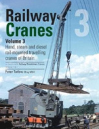 Railway Cranes Volume 3 : Hand, steam and diesel rail-mounted cranes of Britain (Railway Breakdown Cranes)