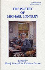 The Poetry of Michael Longley (Ulster Editions & Monographs)