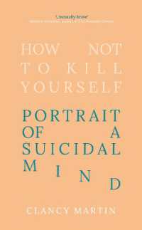 How Not to Kill Yourself : Portrait of a Suicidal Mind