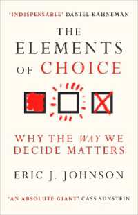 The Elements of Choice : Why the Way We Decide Matters