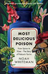 Most Delicious Poison : From Spices to Vices - the Story of Nature's Toxins