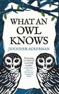 What an Owl Knows : The New Science of the World's Most Enigmatic Birds