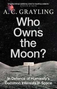 Who Owns the Moon? : In Defence of Humanity's Common Interests in Space