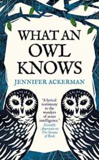 What an Owl Knows : The New Science of the World's Most Enigmatic Birds