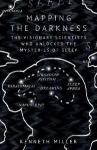 Mapping the Darkness : The Visionary Scientists Who Unlocked the Mysteries of Sleep