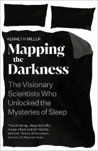 Mapping the Darkness : The Visionary Scientists Who Unlocked the Mysteries of Sleep