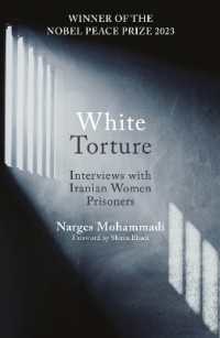 White Torture : Interviews with Iranian Women Prisoners - WINNER OF THE NOBEL PEACE PRIZE 2023