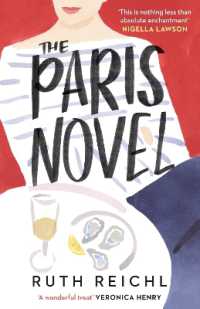 The Paris Novel : The gorgeously uplifting new novel about living - and eating - deliciously