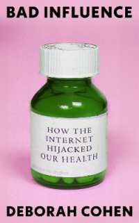 Bad Influence : How the Internet Hijacked Our Health
