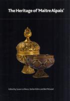 The Heritage of 'Maître Alpais' : An International and Interdisciplinary Examination of Medieval Limoges Enamel and Associated Objects (British Museum Research Publications)