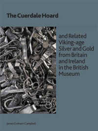 The Cuerdale Hoard and Related Viking-age Silver and Gold from Britain and Ireland in the British Museum (British Museum Research Publications)