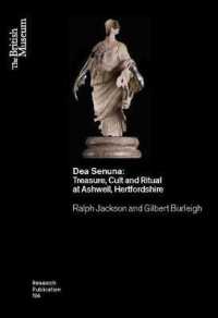Dea Senuna : Treasure, Cult and Ritual at Ashwell, Hertfordshire (British Museum Research Publication)